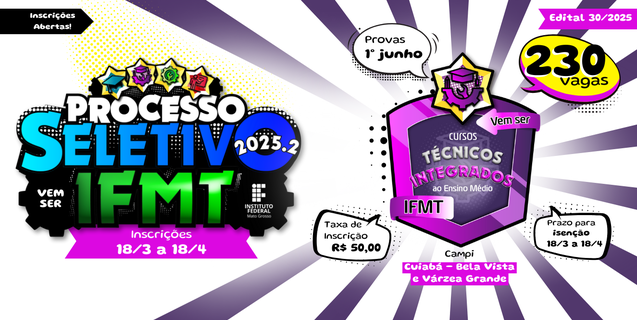 IFMT abre 230 vagas para 06 Cursos Técnicos Integrados ao Ensino Médio