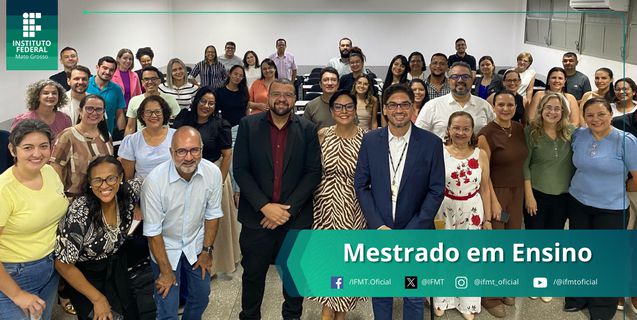 IFMT e UNIC realizam cerimônia de abertura da nova turma do Mestrado em Ensino